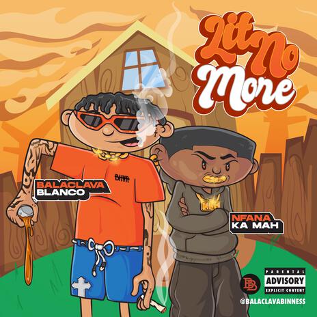 Lit No More ft. Nfana Ka Mah | Boomplay Music