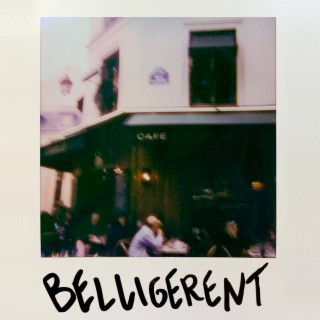 Belligerent | Boomplay Music