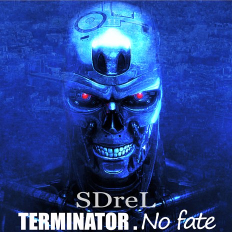 Terminator. No fate | Boomplay Music