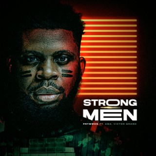Strong Men ft. Ama & Victor Grand lyrics | Boomplay Music
