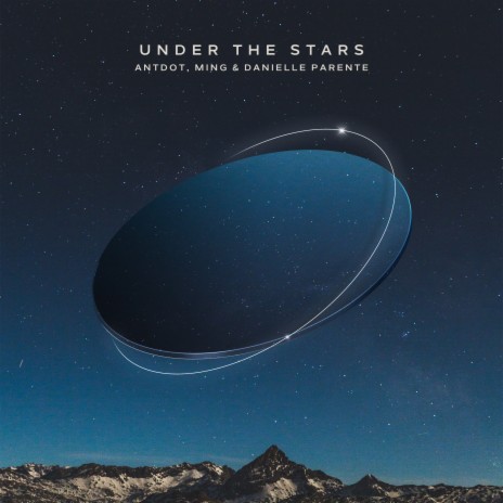 Under The Stars ft. MING & Danielle Parente | Boomplay Music