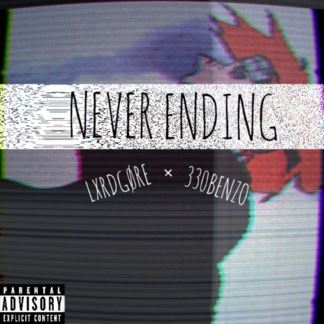 NEVERENDING ft. 330BENZO | Boomplay Music