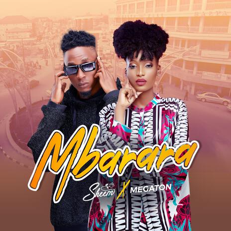 Mbarara ft. Megatone Fieldmarshal | Boomplay Music