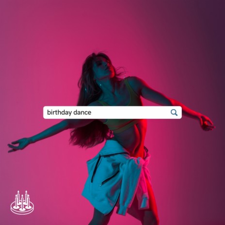 Birthday Dance | Boomplay Music