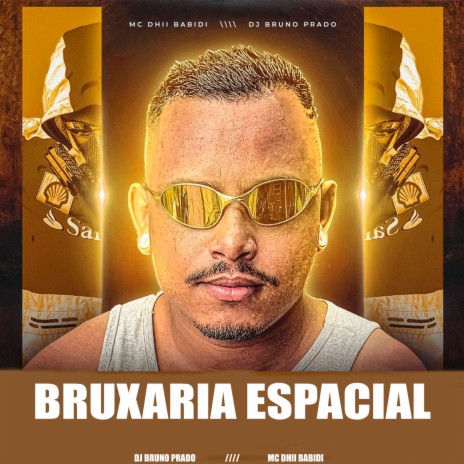 BRUXARIA ESPACIAL - SENTA SENTA SENTA - JOGA PROS CRIA ft. DJ BRUNO PRADO