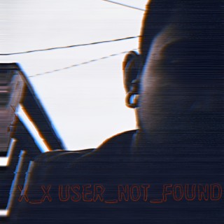 x_x user_not_found