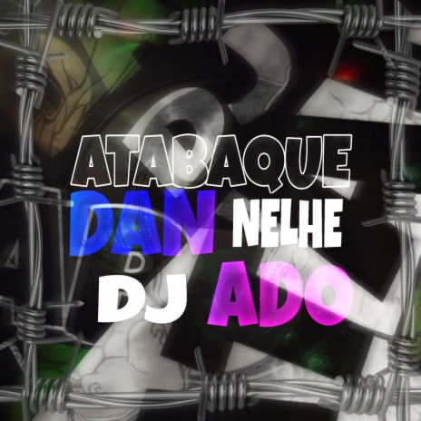 ATABAQUE DANADO ft. DJ ADO