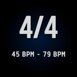 4/4 (45 to 79 BPM)