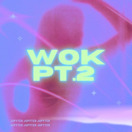 Wok Pt. 2 | Boomplay Music