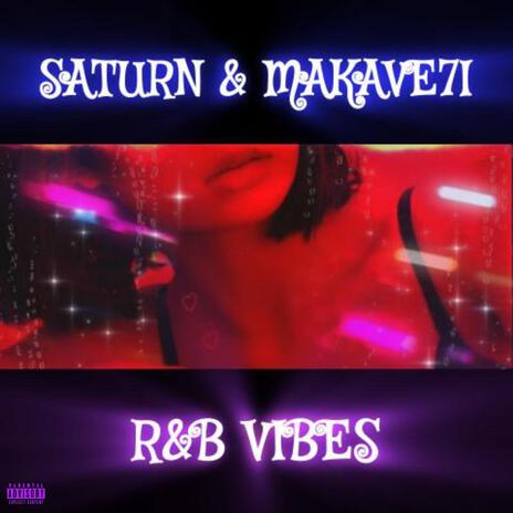 R&B Vibes ft. Makave7i | Boomplay Music