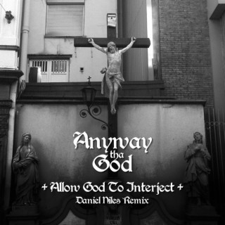 Allow God To Interject (Daniel Niles Remix)