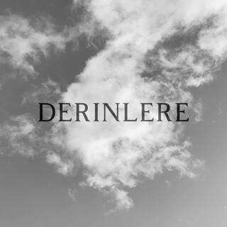 DERİNLERE