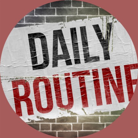 Daily Routine | Boomplay Music