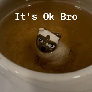 It's Ok Bro.