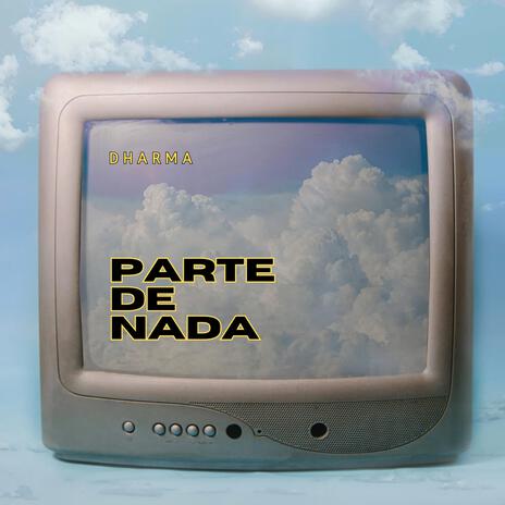 PARTE DE NADA | Boomplay Music