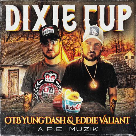 Dixie Cup ft. OTB Yung Dash | Boomplay Music