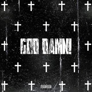 GOD DAMN! ft. 1eleven lyrics | Boomplay Music