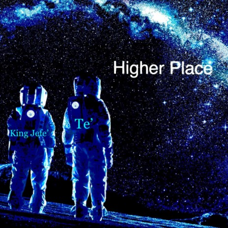 Higher Place ft. King Jefe'
