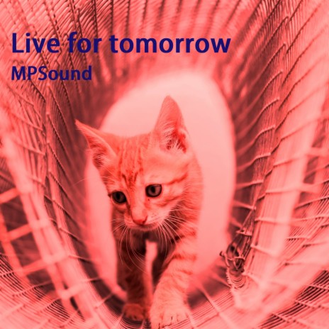 Live for tomorrow | Boomplay Music