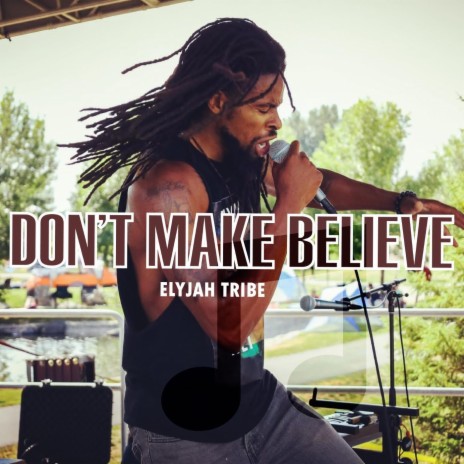 Don't Make Believe | Boomplay Music