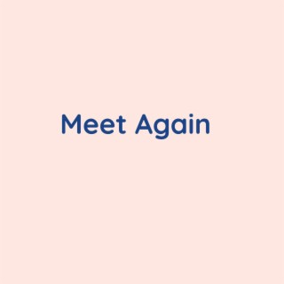 Meet Again