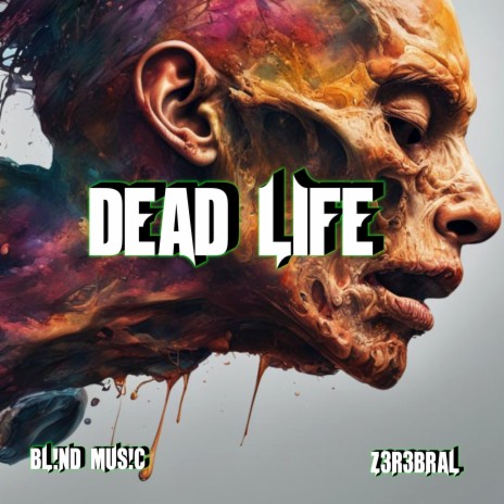 Dead Life ft. Z3R3BRAL | Boomplay Music