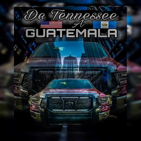 DE TENNESSEE A GUATEMALA | Boomplay Music