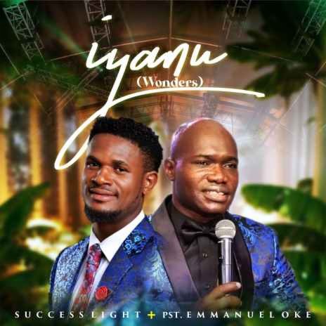 Iyanu (Wonders) ft. Pst. Emmanuel Oke | Boomplay Music