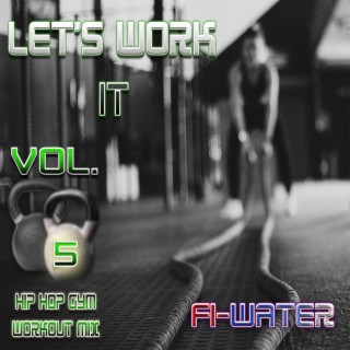 LET'S WORK IT, Vol. 5