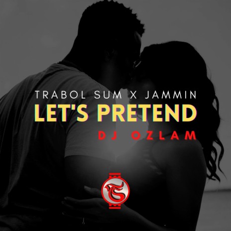 Lets Pretend ft. Jammin & Dj Ozlam | Boomplay Music