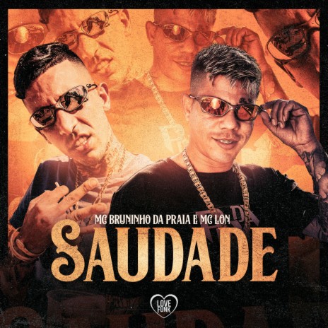 Saudade ft. Love Funk & MC Lon | Boomplay Music