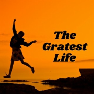 The Greatest Life