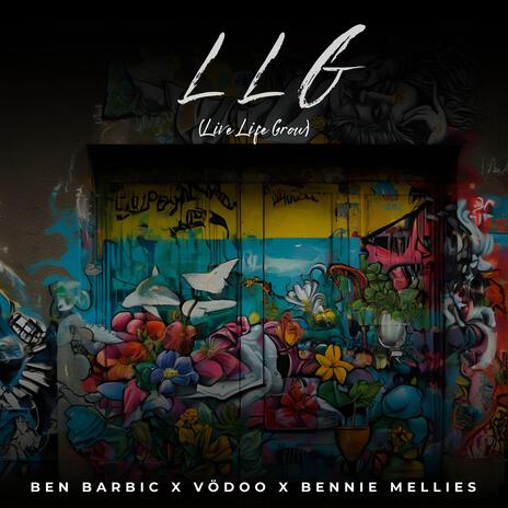 LLG (Live Life Grow) ft. Vödoo & Bennie Mellies | Boomplay Music