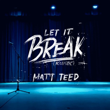 Let It Break (Acoustic) | Boomplay Music