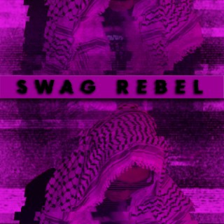 Swag Rebel lyrics | Boomplay Music