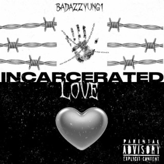 Incarcerated Love lyrics | Boomplay Music