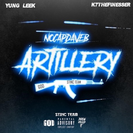 Artillery ft. K7TheFinesser & Yung Leek | Boomplay Music