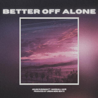 Better Off Alone