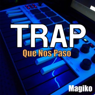 Trap Que Nos Paso Magiko