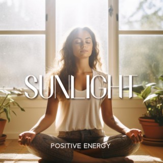 Sunlight Positive Energy: Meditation for Optimism