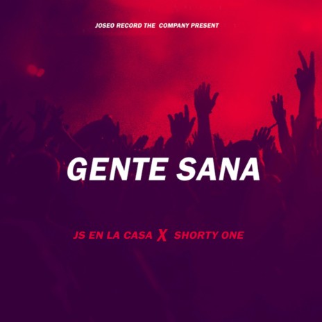 GENTE SANA ft. Shorty One | Boomplay Music