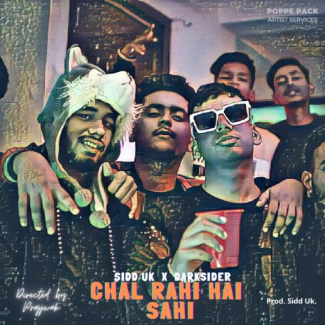 Chal Rahi Hai Sahi ft. Darksider | Boomplay Music