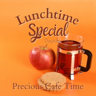 Lunchtime Special - Precious Cafe Time