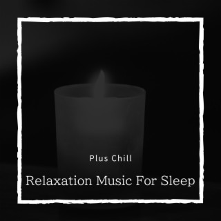Relaxation Music For Sleep