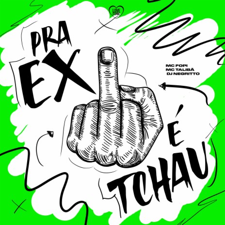 Pra Ex e Tchau ft. DJ Negritto, Love Funk & MC Talibã | Boomplay Music