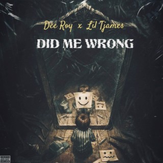 Did Me Wrong ft. Lil Tjames lyrics | Boomplay Music