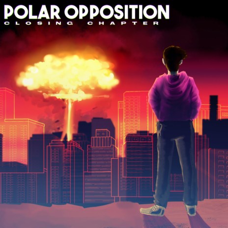 Polar Opposition: Closing Chapter