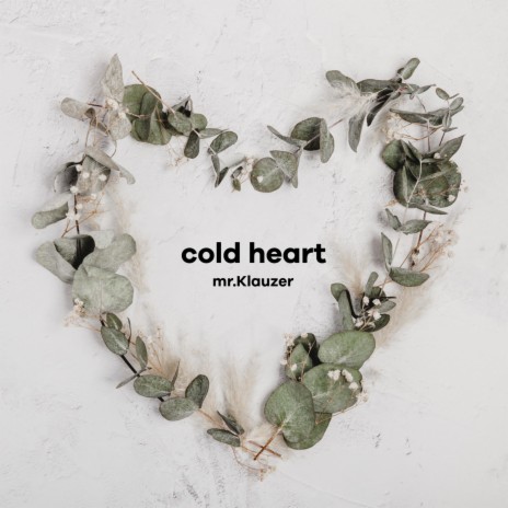 Cold Heart | Boomplay Music