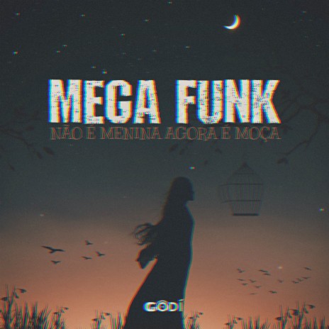 Mega Funk Não é Menina Agora é Moça | Boomplay Music