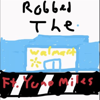 Robbed The Walmart